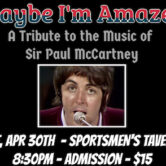 Maybe Im Amazed A Tribute to Sir Paul McCartney 830pm $15