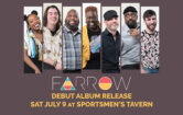 Farrow Debut Album Release 8pm $10ad/$15door