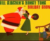 Bill Kirchens Honky Tonk Holiday 7pm $20 ($23.40 w/online fee)