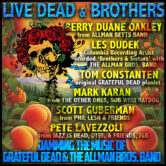 Live Dead & Brothers: An All-Star Celebration of Grateful Dead & Allman Brothers 8pm $35($39.85 w/online fees) 6pm Doors