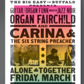 The Big Easy In Buffalo Organ Fairchild & Carina & Six String Preacher 930pm $15ad ($18.05 w/fees) /$20door